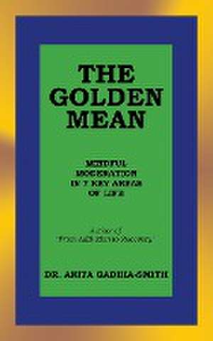 THE GOLDEN MEAN de Anita Gadhia-Smith