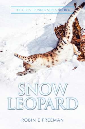 Snow Leopard de Robin E Freeman