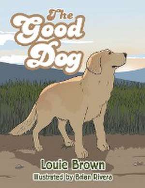 The Good Dog de Louie Brown