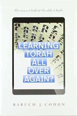 Learning Torah All over Again? de Baruch J. Cohon