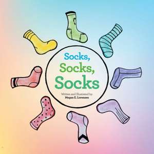 Socks, Socks, Socks de Megan E. Lorenzen