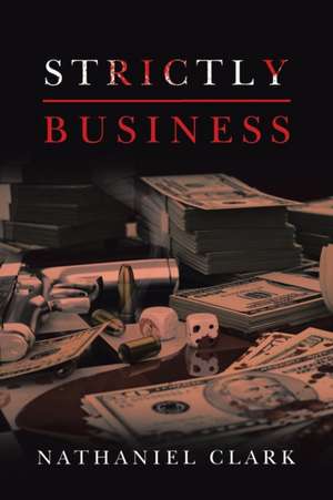 Strictly Business de Nathaniel Clark