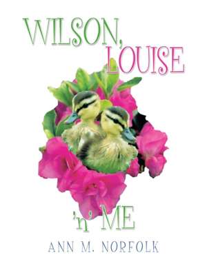 Wilson, Louise 'N' Me de Ann M. Norfolk