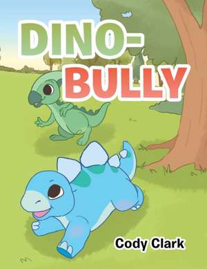 Dino-Bully de Cody Clark