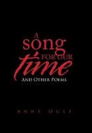 A Song for Our Time de Anne Ogle