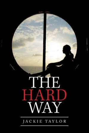 The Hard Way de Jackie Taylor