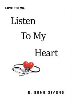 Listen to My Heart de E. Gene Givens