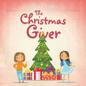 The Christmas Giver de Corena Elmer