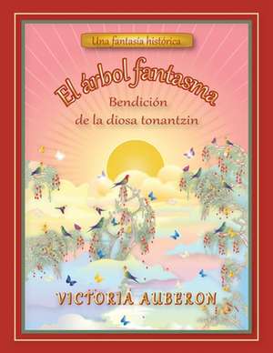 El Arbol Fantasma de Victoria Auberon