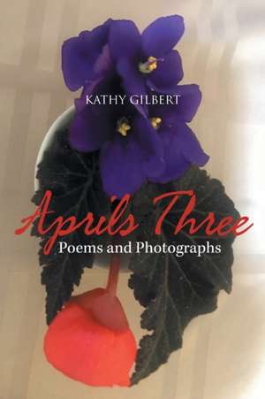 Aprils Three de Kathy Gilbert