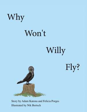 Why Won't Willy Fly? de Adam Katona