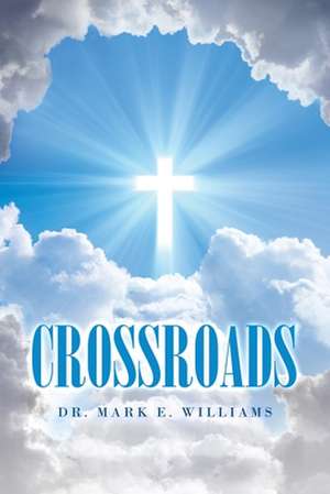 Crossroads de Mark E. Williams