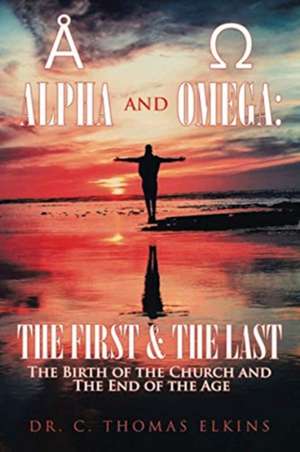 Alpha and Omega de C. Thomas Elkins