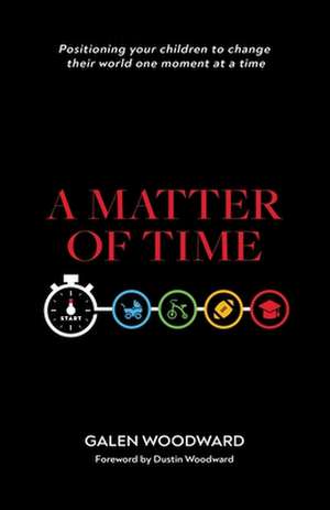 A Matter of Time de Galen Woodward