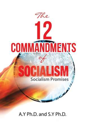 The 12 Commandments of Socialism de A. Y Ph. D.