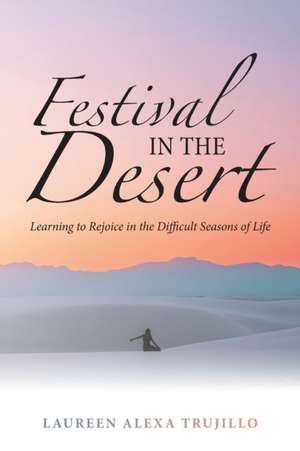 Festival in the Desert de Laureen Alexa Trujillo