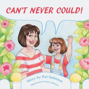 Can't Never Could! de Pat Sabiston