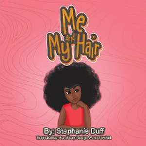 Me and My Hair de Stephanie Duff