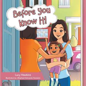 Before You Know It! de Lucy Hawkins