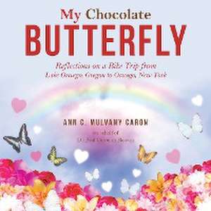 My Chocolate Butterfly de Ann C. Mulvany Caron