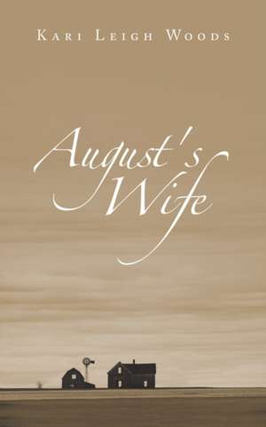 August's Wife de Kari Leigh Woods