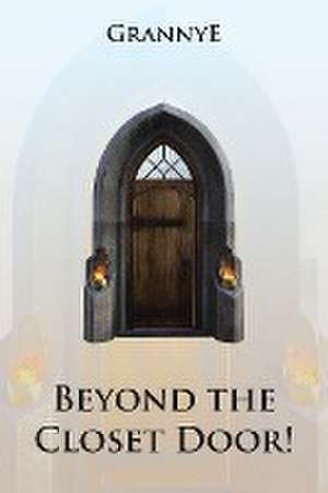 Beyond the Closet Door! de Grannye