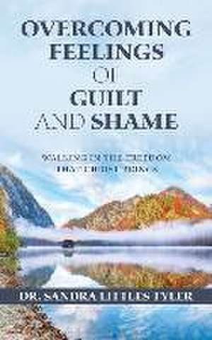 Overcoming Feelings of Guilt and Shame de Sandra Littles Tyler