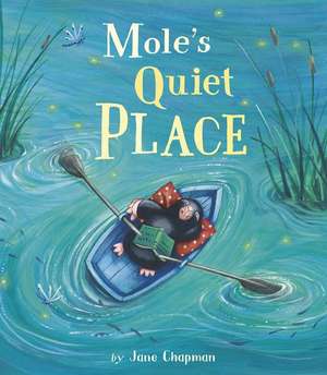 Mole's Quiet Place de Jane Chapman