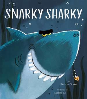 Snarky Sharky de Bethan Clarke