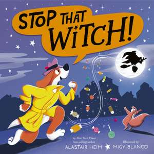 Stop That Witch! de Alastair Heim