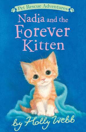 Nadia and the Forever Kitten de Holly Webb