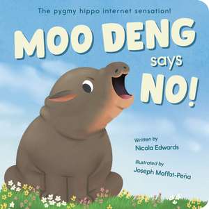 Moo Deng Says No! de Nicola Edwards