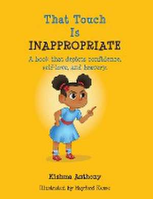 That Touch is Inappropriate de Kishma Anthony