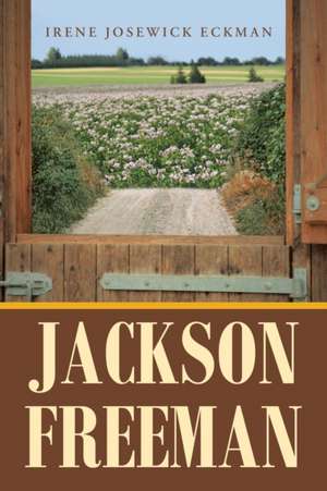 Jackson Freeman de Irene Josewick Eckman