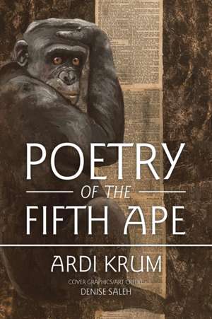 Poetry of the Fifth Ape de Ardi Krum