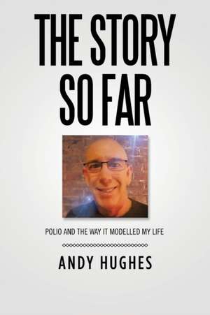 The Story so Far de Andy Hughes