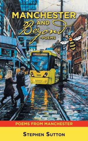 Manchester and Beyond -Poems de Stephen Sutton