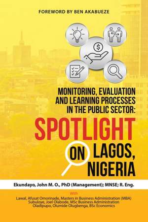 Monitoring, Evaluation and Learning Processes in the Public Sector de D. Ekundayo (Management); MNSE;R. Eng