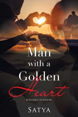 Man with a Golden Heart de Satya