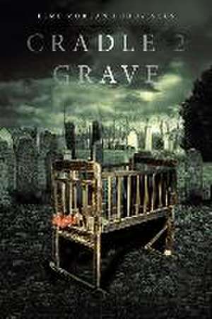 Cradle 2 Grave de Esme Morgan Smithson