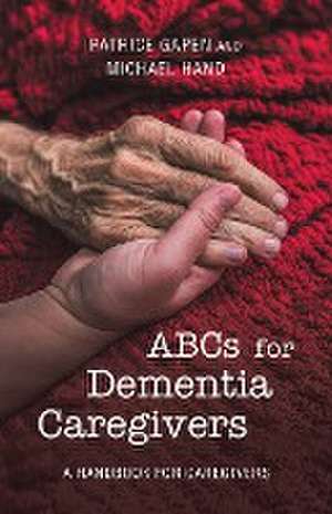 Abcs for Dementia Caregivers de Patrice Gapen