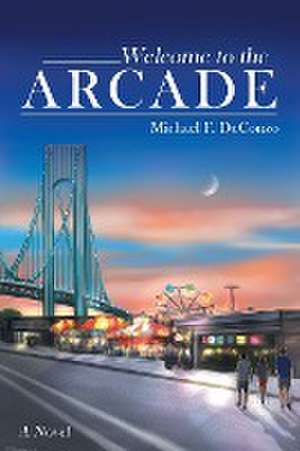 Welcome to the Arcade de Michael F. Deconzo