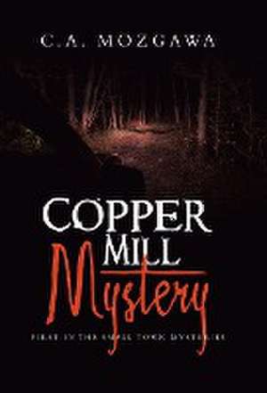 Copper Mill Mystery de C a Mozgawa