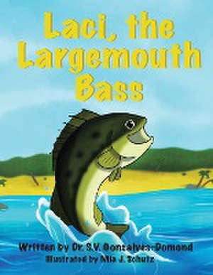 Laci, the Largemouth Bass de S. V. Gonsalves-Domond