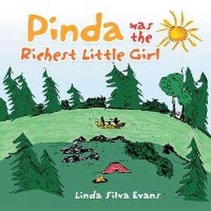 Pinda Was the Richest Little Girl de Linda Silva Evans