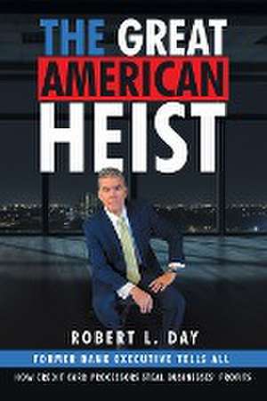 The Great American Heist de Robert L. Day