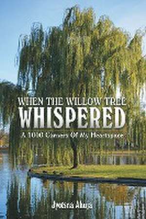 When The Willow Tree Whispered de Jyotsna Ahuja