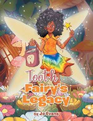 Tooth Fairy's Legacy de Jo Evans