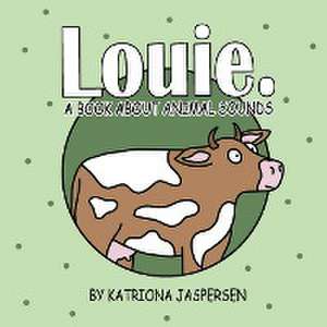 Louie. de Katriona Jaspersen