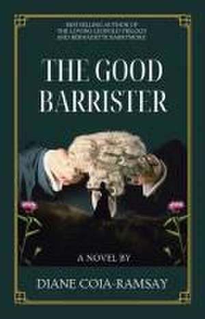 THE GOOD BARRISTER de Diane Coia-Ramsay